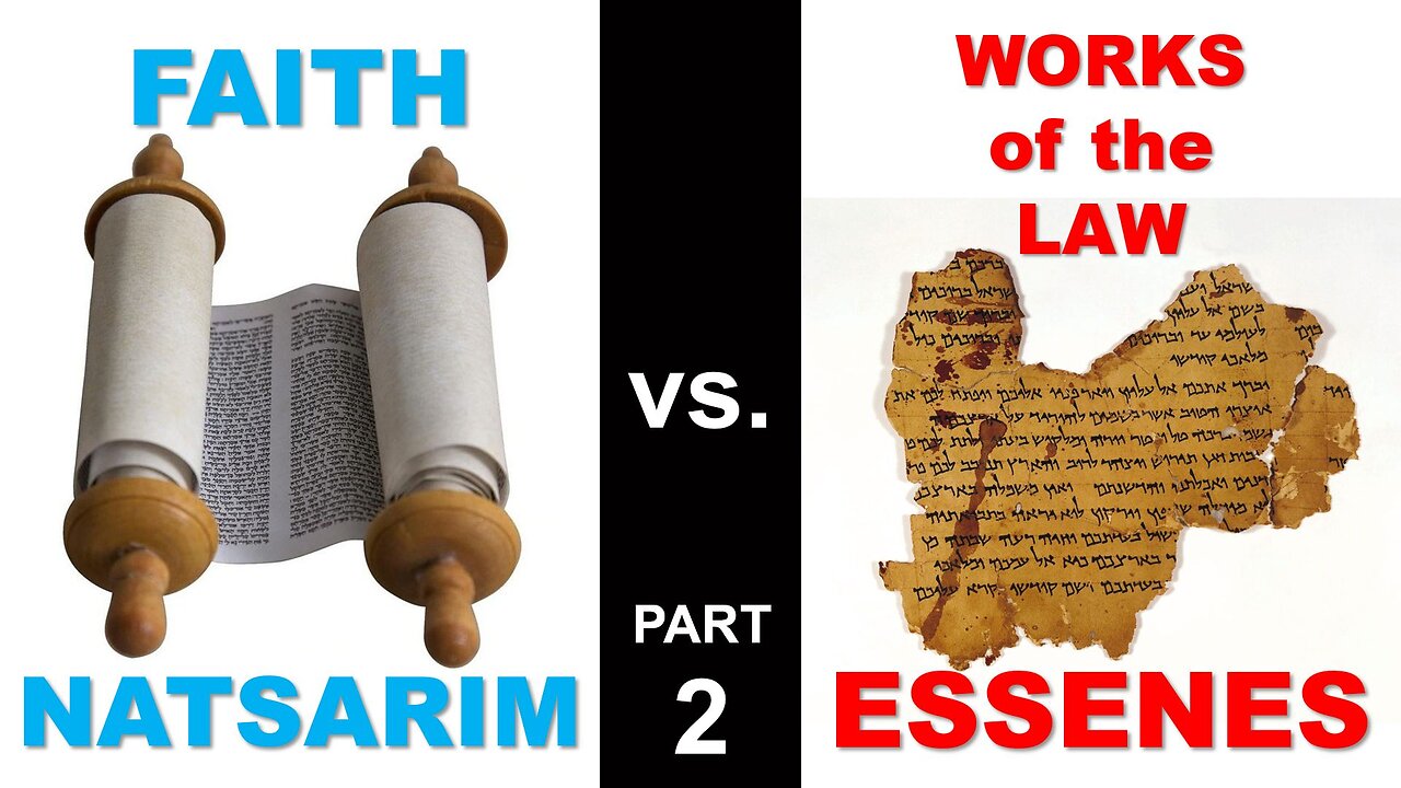 Faith vs. Works of the Law | part 2 | Natsarim vs. Essenes | Torah Menorah