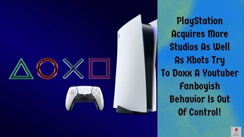 PlayStation Acquires More Studios Xbots Try To Doxx Youtuber! mbg spawn wave ps plus gratis