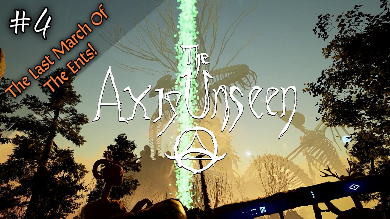 The Last March Of The ENTS! The Axis Unseen Demo E4