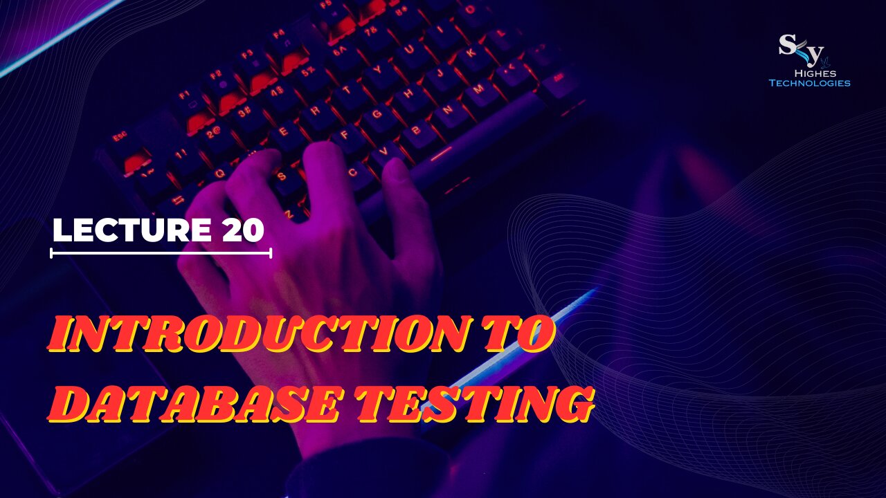 20 Introduction to Database Testing | Skyhighes | Software Testing