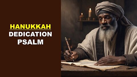 Hanukkah - Psalm of Dedication | Torah Menorah