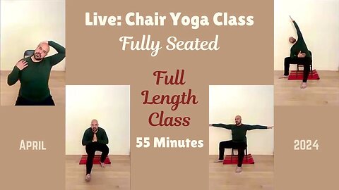 Live: Fully Seated Chair Yoga - Full Class - 55 Minutes - April 2024