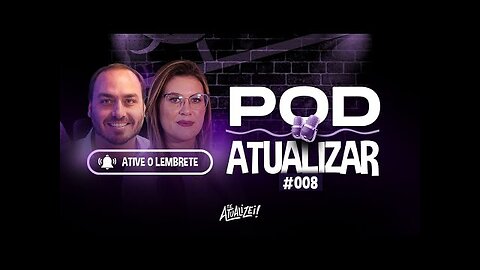 BÁRBARA - Pod Atualizar #008 - Carlos Bolsonaro