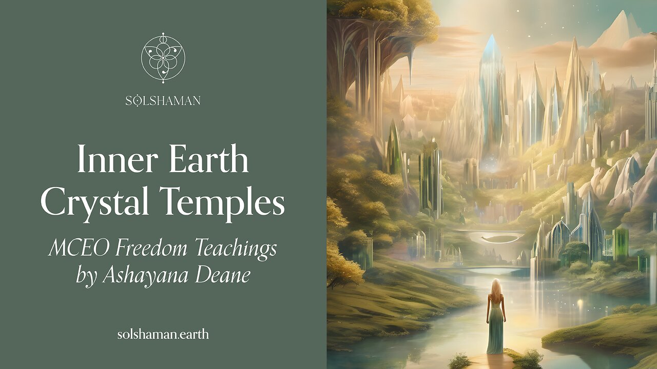 Inner Earth Crystal Temples: Ashayana Deane MCEO Freedom Teachings