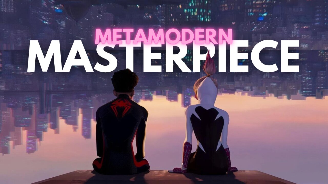 Across the Spider-Verse is a metamodern masterpiece