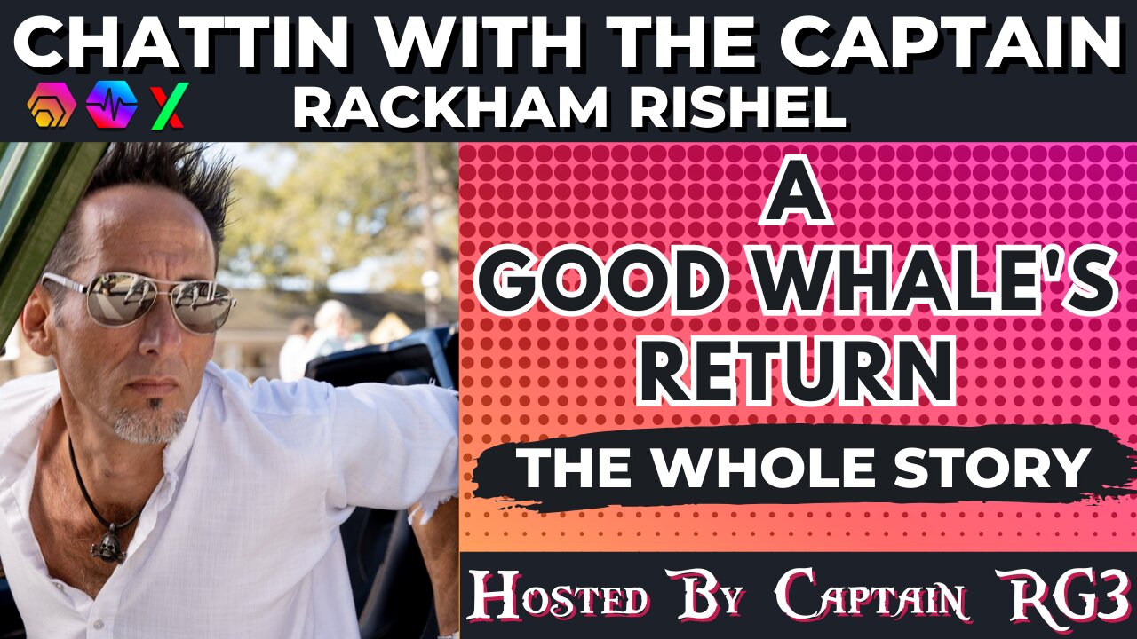 The return of good whale Rackham - Chattin with the Captain