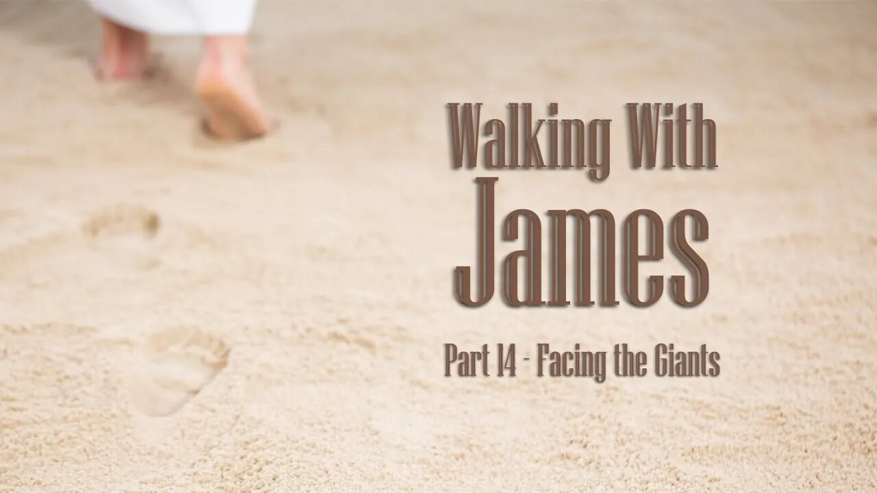 Walking With James Part 14