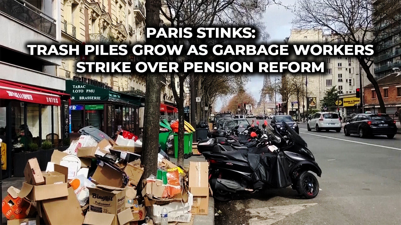 Paris Stinks: Trash Piles Grow as Garbage Workers Strike over Pension Reform