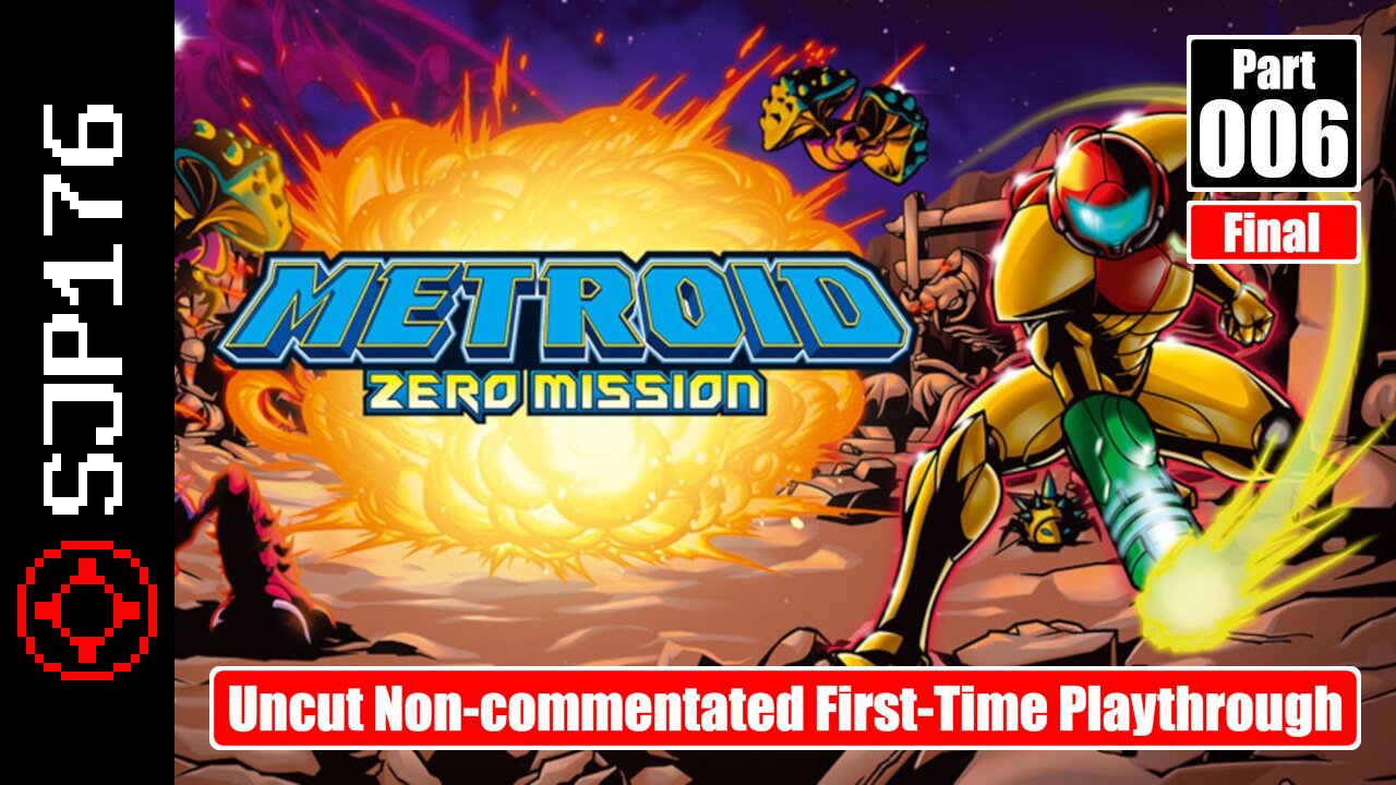 Metroid: Zero Mission—Part 006 (Final)—Uncut Non-commentated First-Time Playthrough