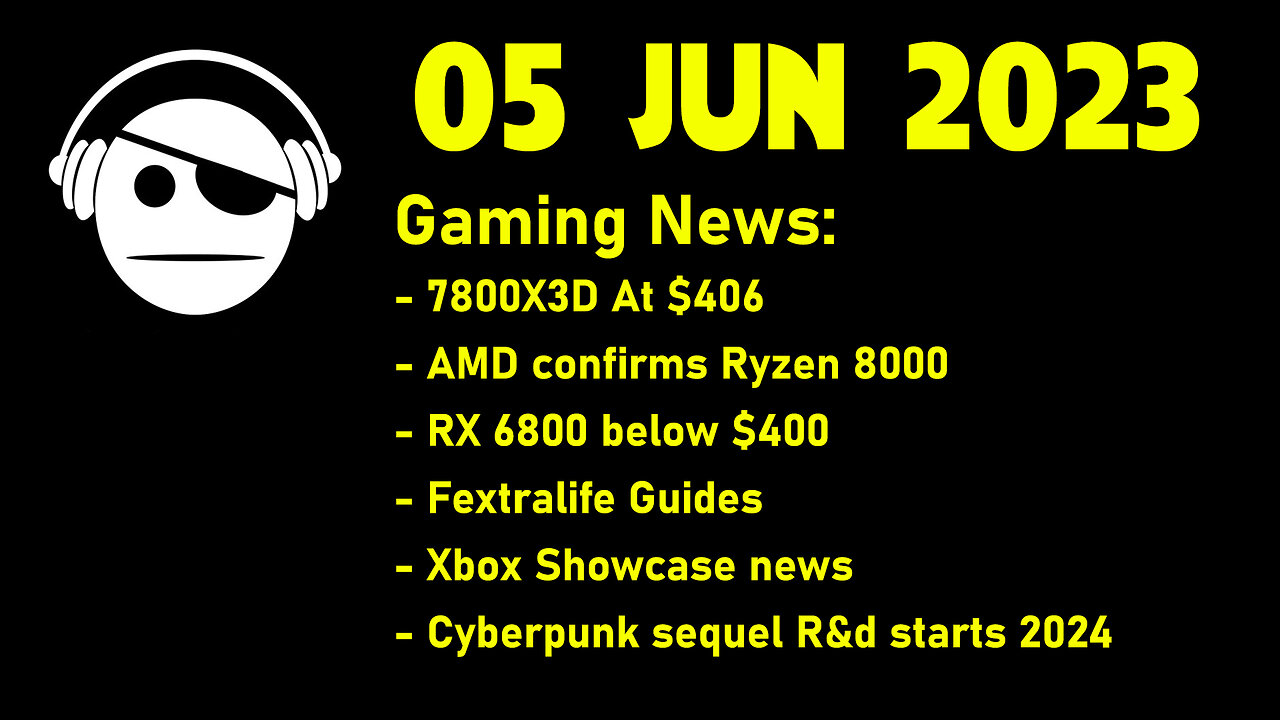 Gaming News | AMD News | Fextralife Guides | XBox Show case | Deals | 05 JUN 2023