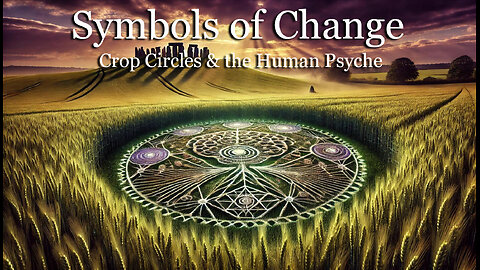 Symbols of Change: Crop Circles and the Human Psyche