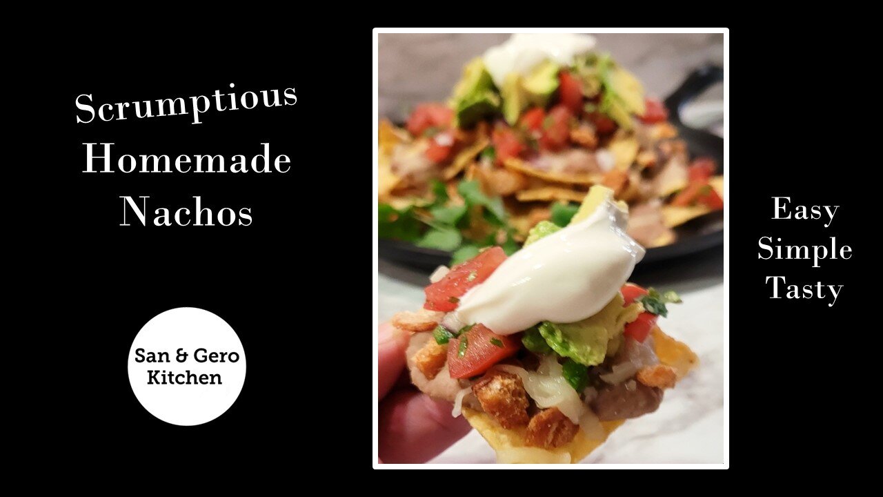 How to make scrumptious homemade Nachos