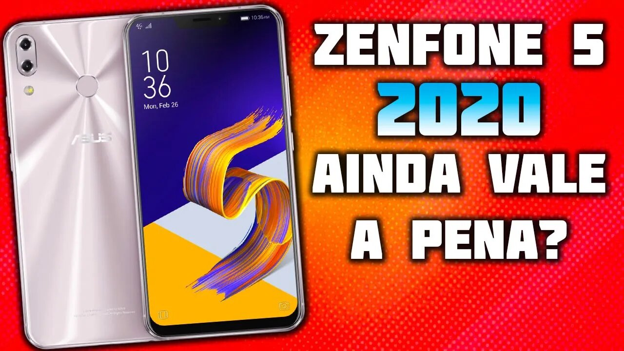 Vale a pena comprar o Zenfone 5 em 2020?