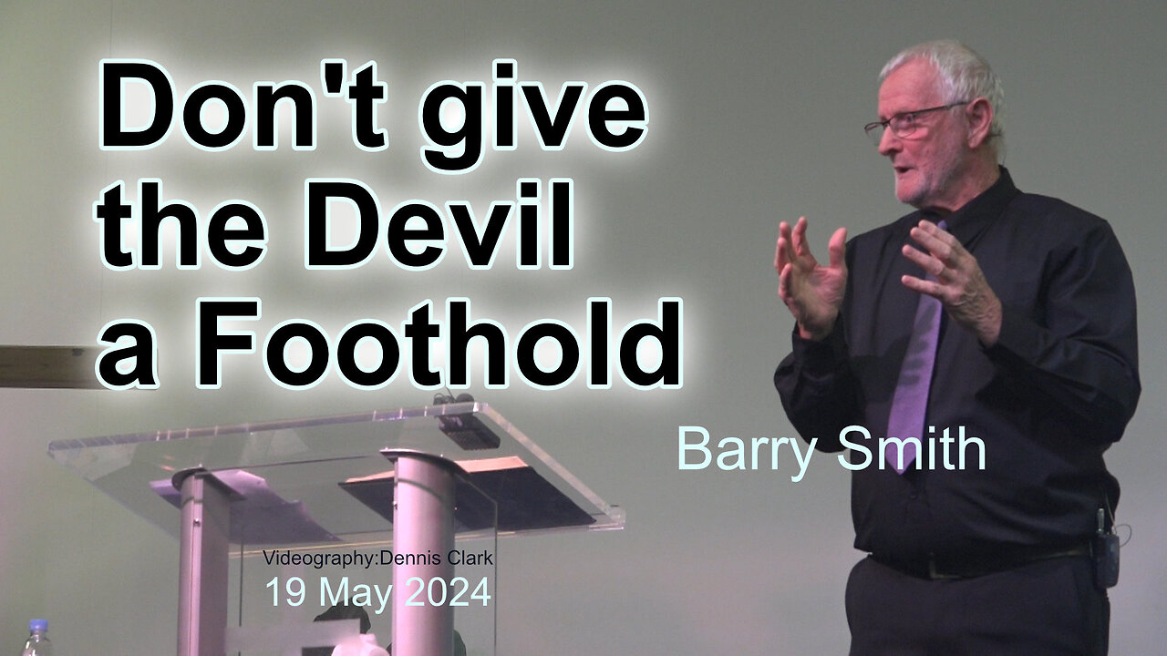 Don't give the Devil a Foothold