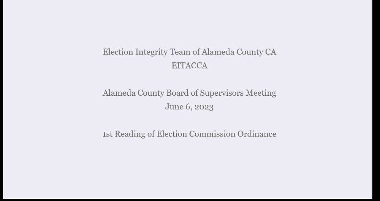 Alameda County Board of Supervisors: June 6, 2023 First Reading of Election Commission Ordinance