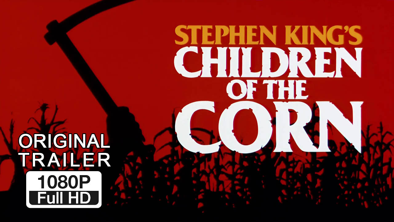 🍿 Children of the Corn - (1984) ORIGINAL TRAILER - 1080p 🍿