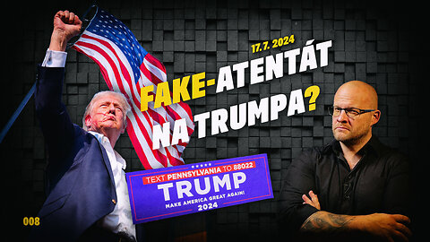 FAKE-ATENTÁT NA TRUMPA? (Komentář, 17.7.2024)