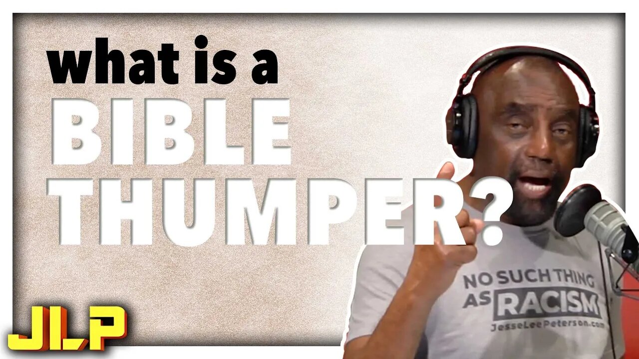 What Is a Bible Thumper? | JLP