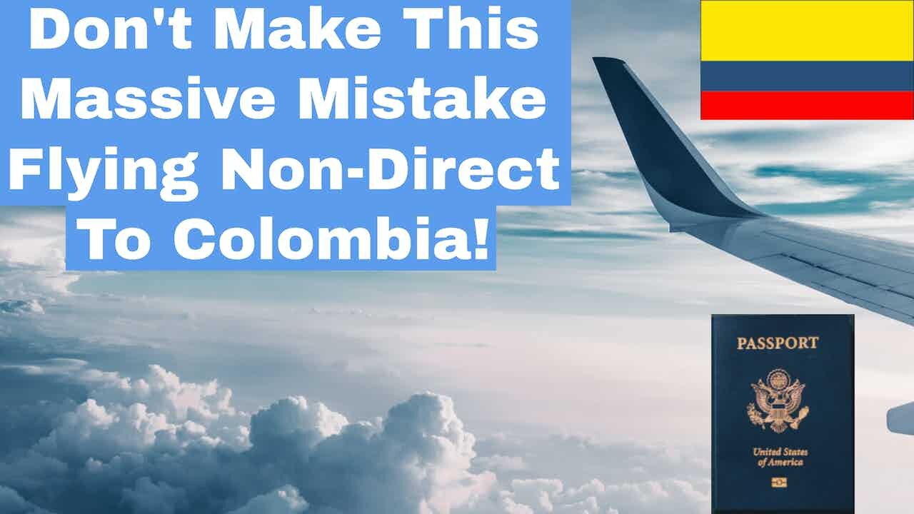 Super Helpful Travel Tips For Non-Direct Flights To Colombia! | Episode 250