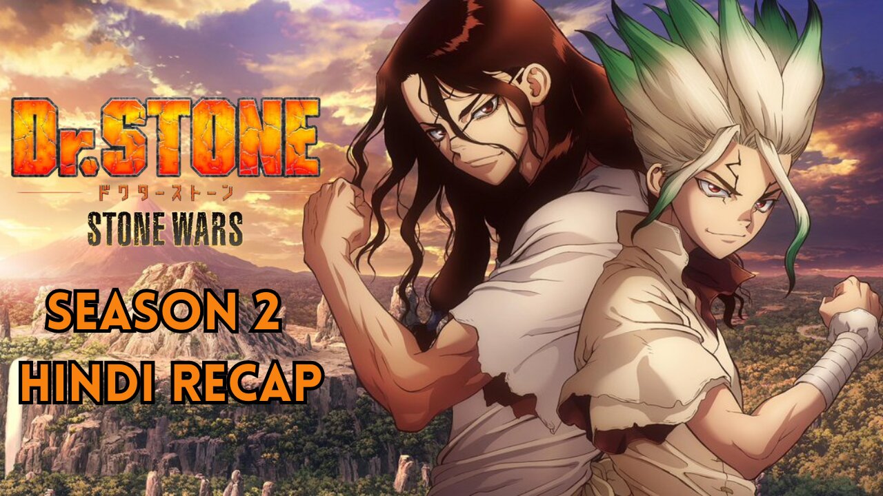 Battle of Wits and Science : Dr. Stone Season 2 Recap in Hindi