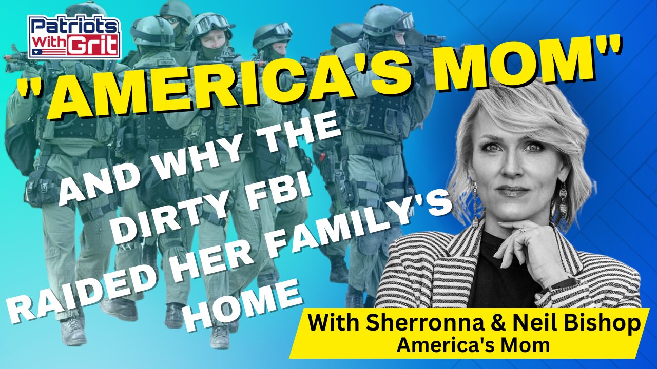 America's Mom | Why The FBI Raided Her Family's Home | Sherronna & Neil Bishop