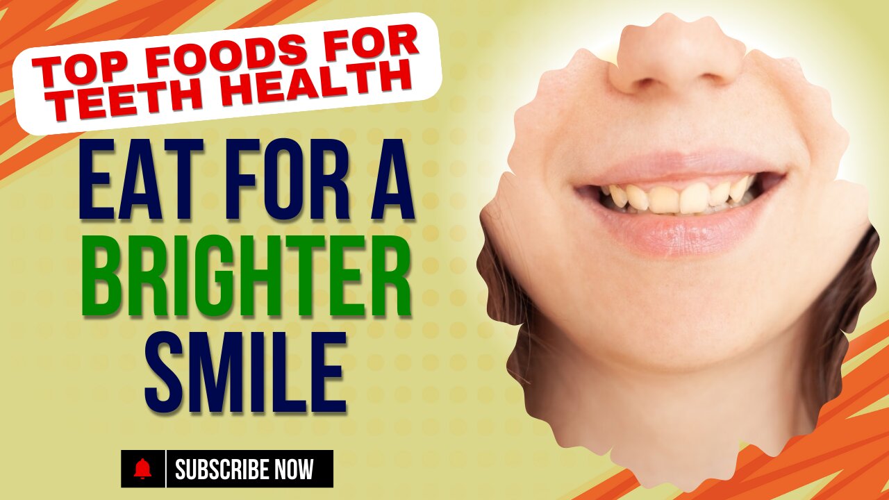 Top Foods for Teeth Health: Eat for a Brighter Smile