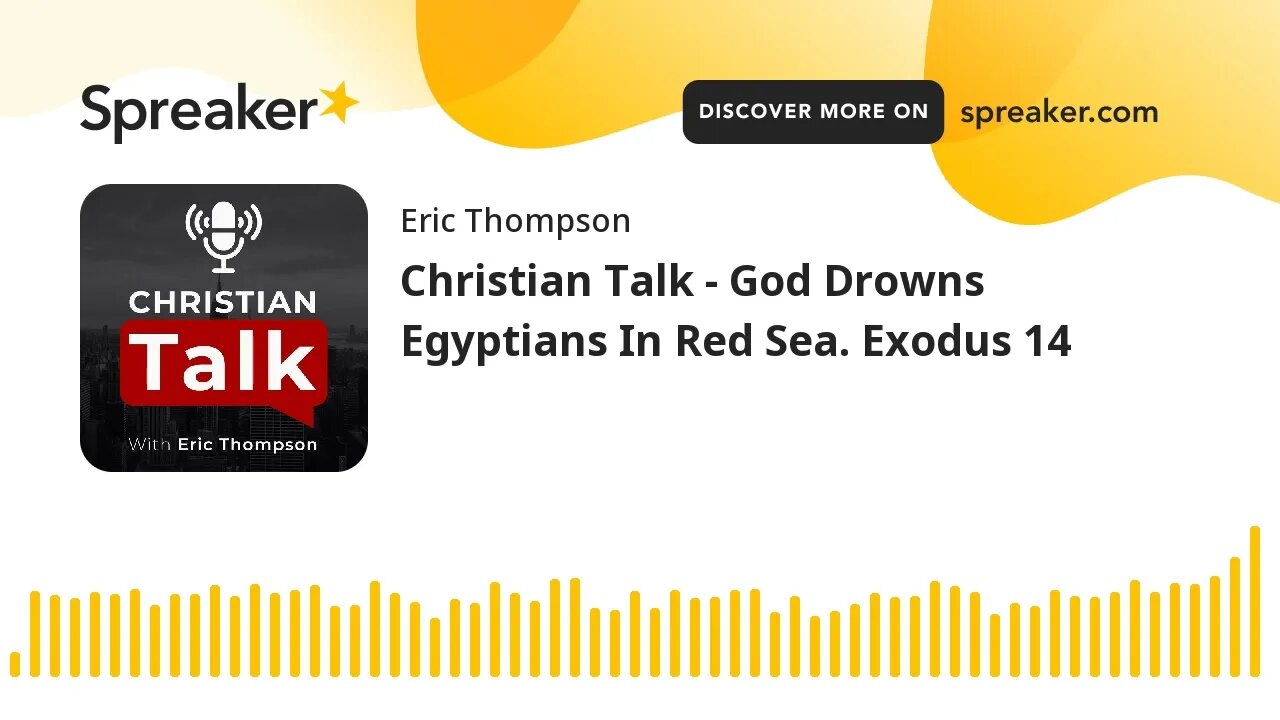 Christian Talk - God Drowns Egyptians In Red Sea. Exodus 14