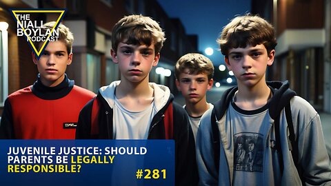 #281 Juvenile Justice Should Parents Be Legally Responsible? Trailer
