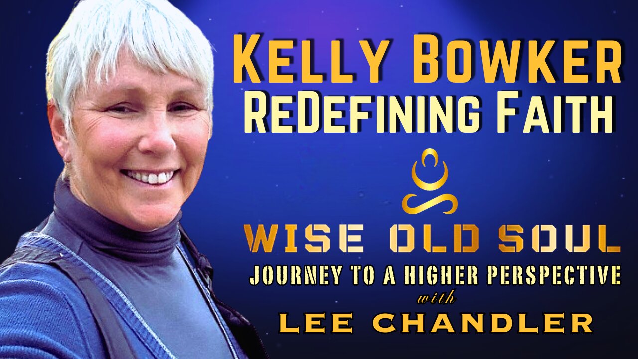 Channelled Message Kelly Bowker The Wise Old Soul Podcast Show-Lee Chandler