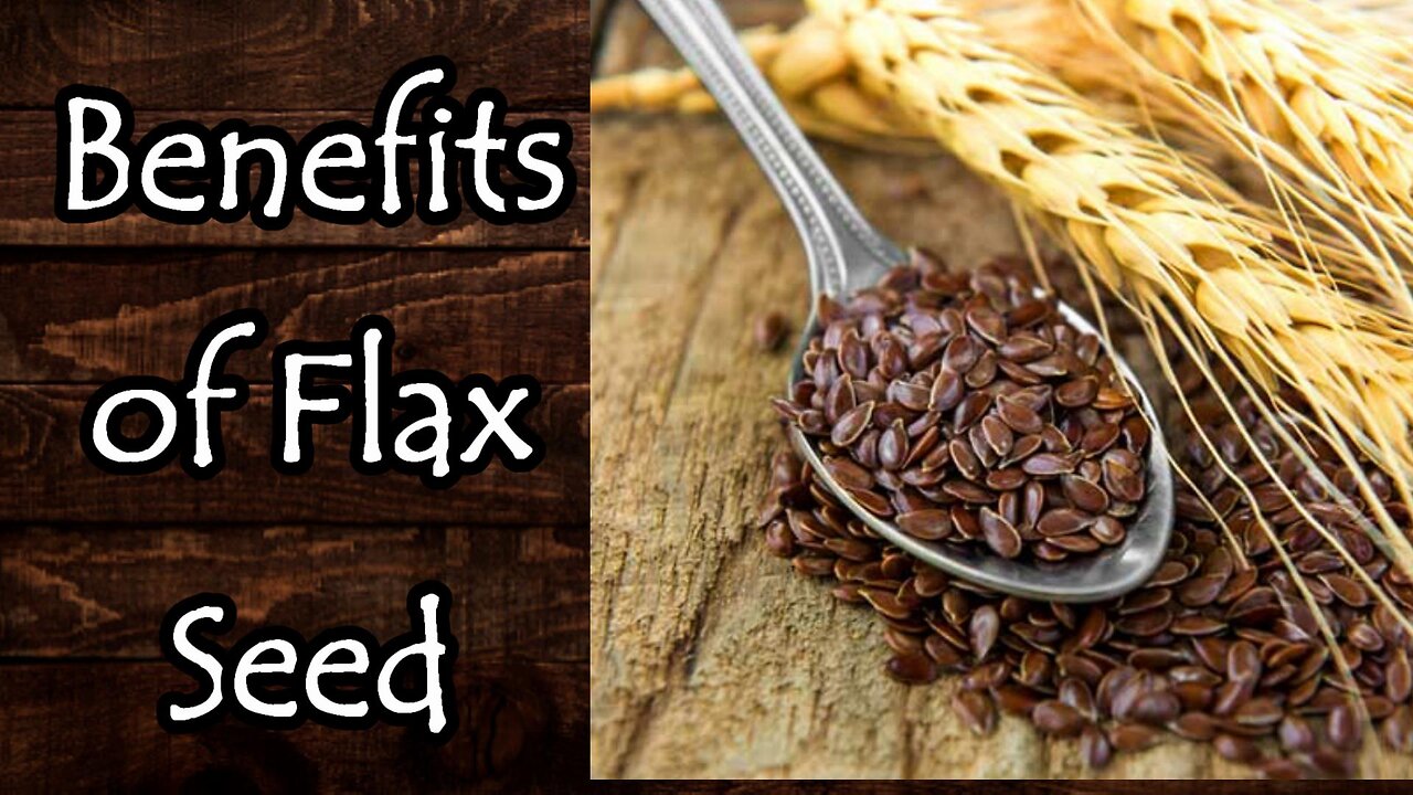 The Benefits of Flax Seed