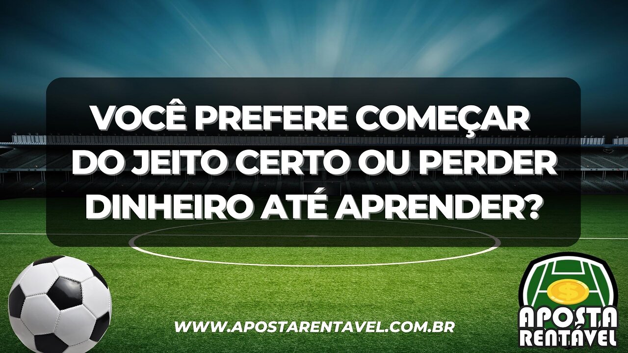 OS 5 PASSOS PARA VOCÊ INICIAR CORRETAMENTE NO MERCADO DE ANÁLISES ESPORTIVAS