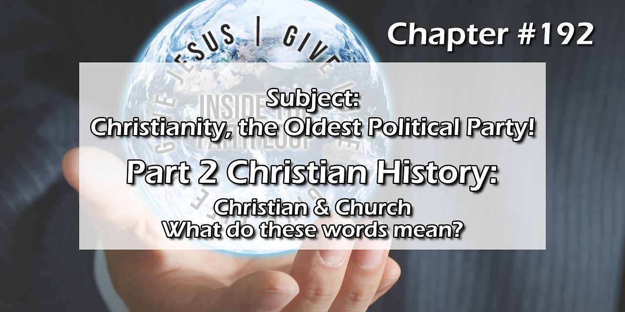 Christianity, the Oldest Political Party! Part 2: Christian History - Christian What does it mean