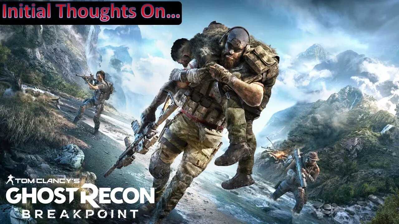 Initial Thoughts on....Ghost Recon: Breakpoint