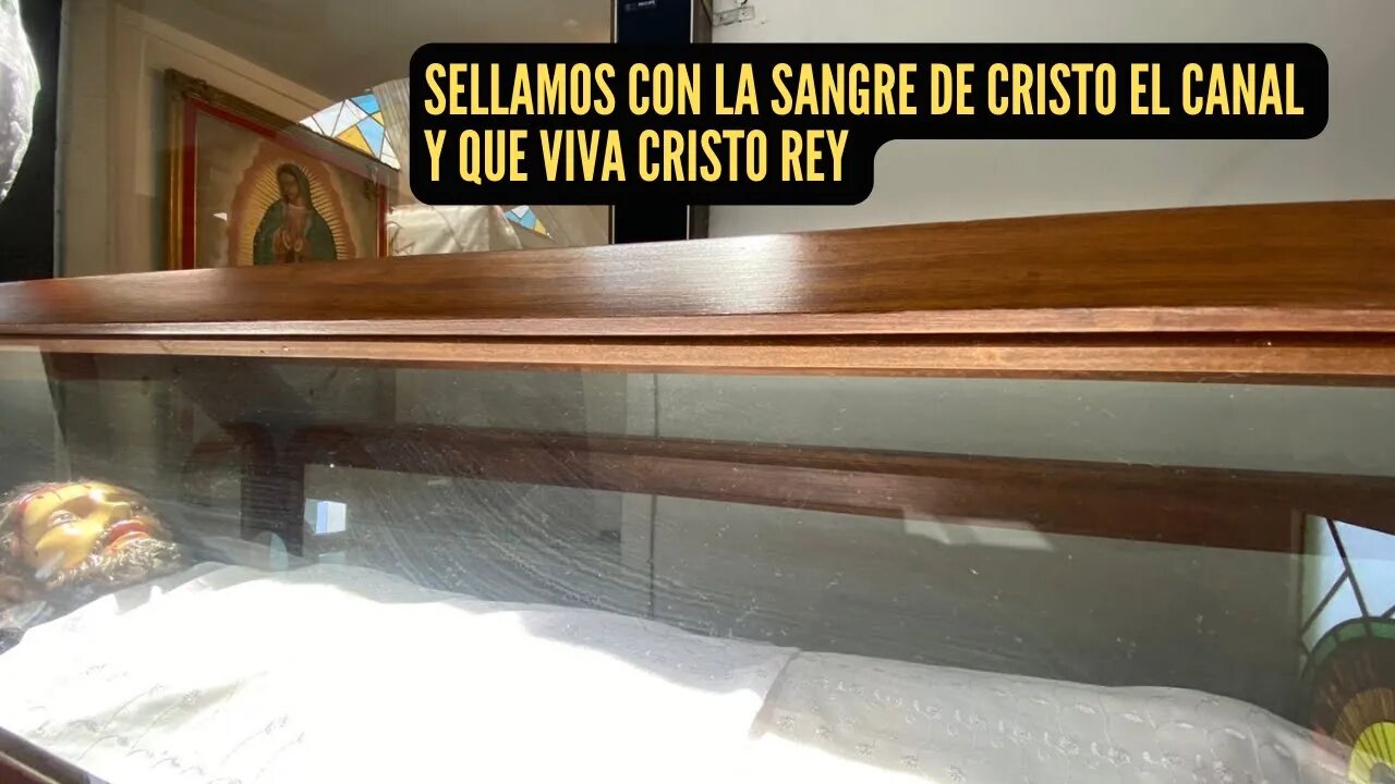 SELLAMOS EL CANAL Y QUE VIVA CRISTO REY