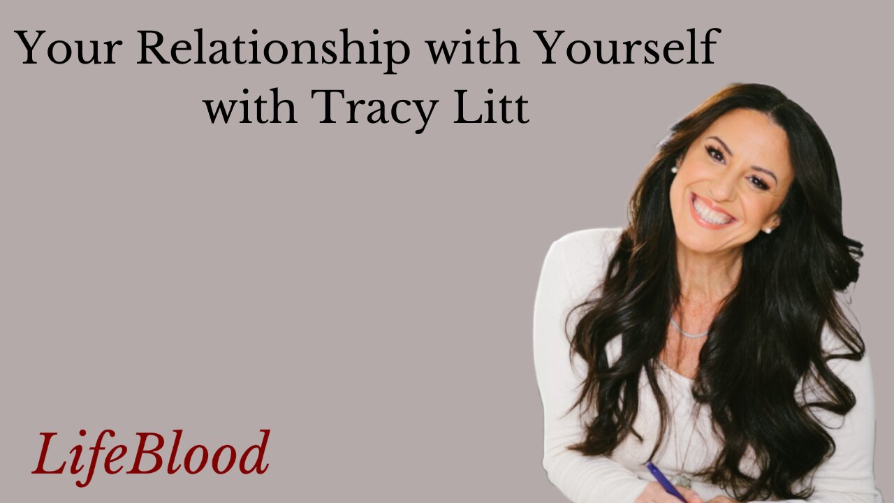 Your Relationship with Yourself with Tracy Litt