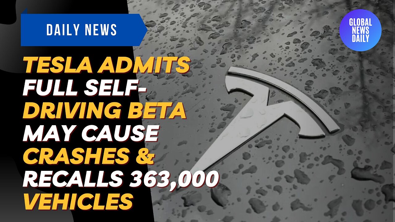 Tesla Admits Full Self-Driving Beta May Cause Crashes & Recalls 363,000 Vehicles