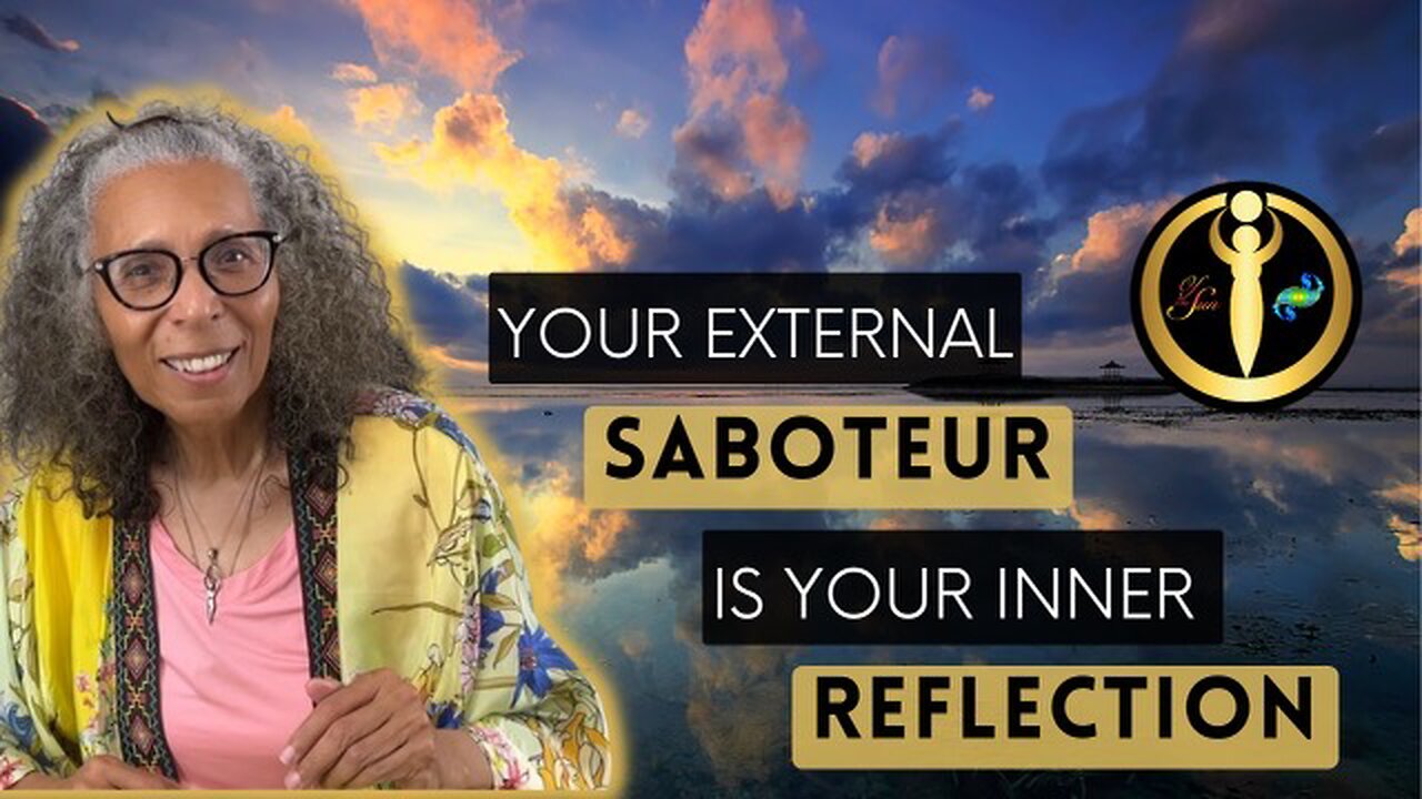 Your External Saboteur is your Inner Reflection