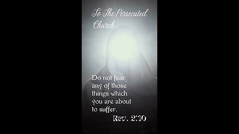 To The Persecuted Church