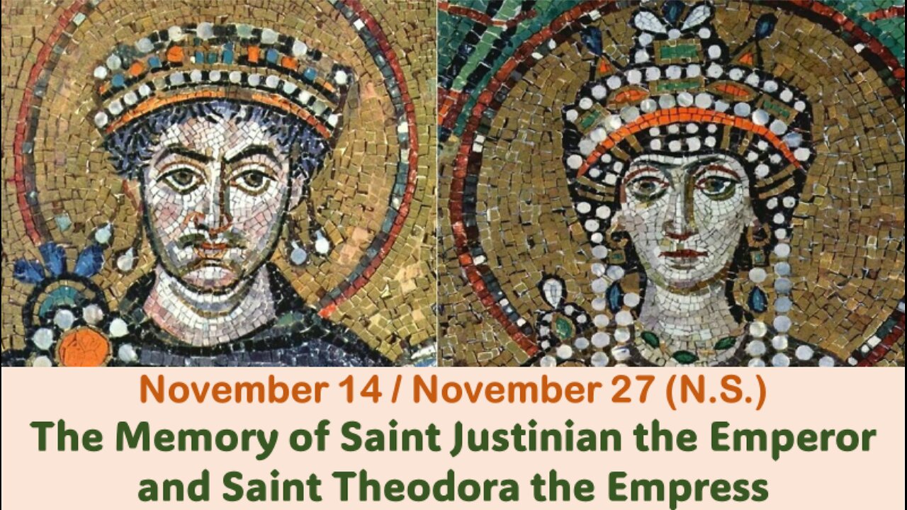 The Lives of Saints: Nov. 14/Nov. 27 (N.S.) St. Justinian the Emperor and Saint Theodora the Empress