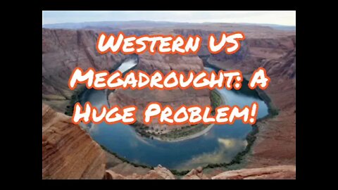 Western US Megadrought Is A HUGE PROBLEM!