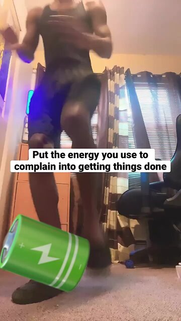 Put The Energy You Use To Complain Into Getting Things Done