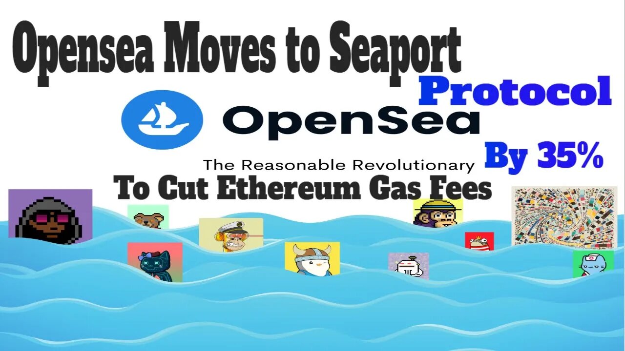 OpenSea Moves to Seaport Protocol to Cut Ethereum Gas Fees by 35% #cryptomash #cryptonews