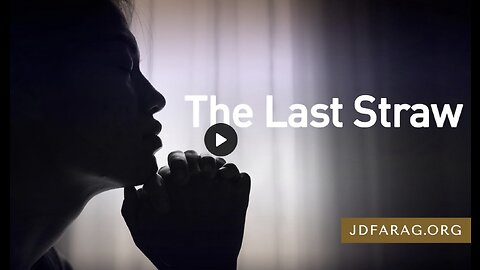 Prophecy Update - The Last Straw - JD Farag