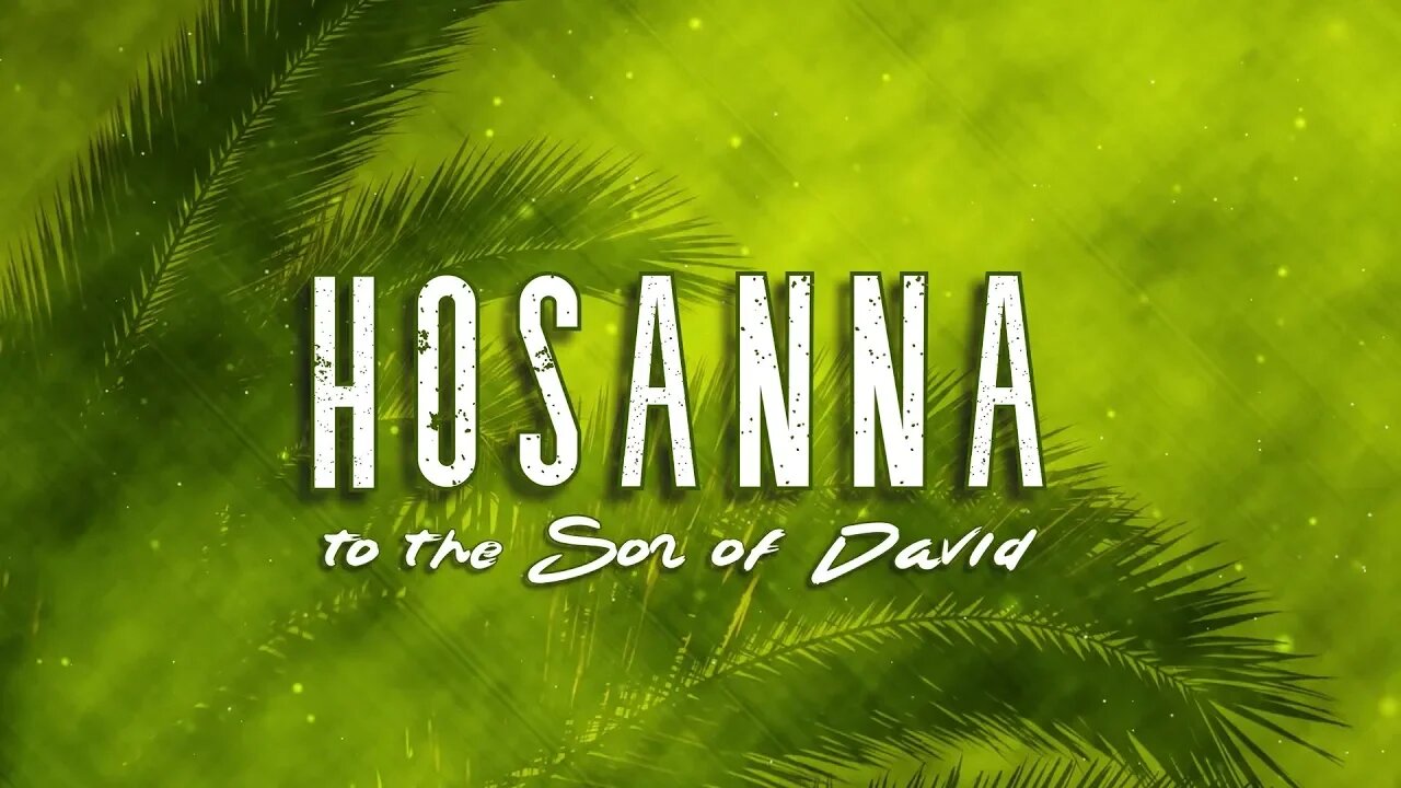 Brandon Teague - Getting to Know Jesus Part 137 "Hosanna to the Son of David"