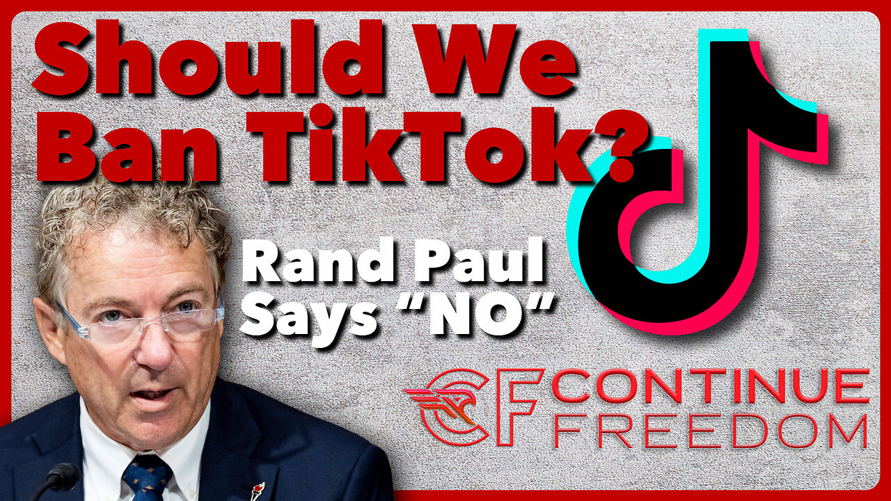 Should We Ban TikTok: Rand Paul Says NO