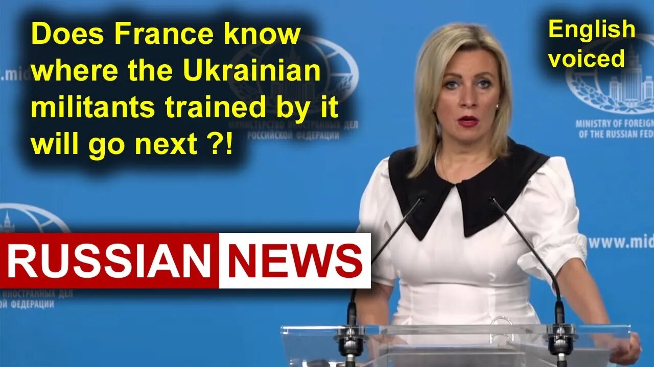 Does France know where Ukrainian militants trained by it will go next?! Zakharova, Russia, Ukraine