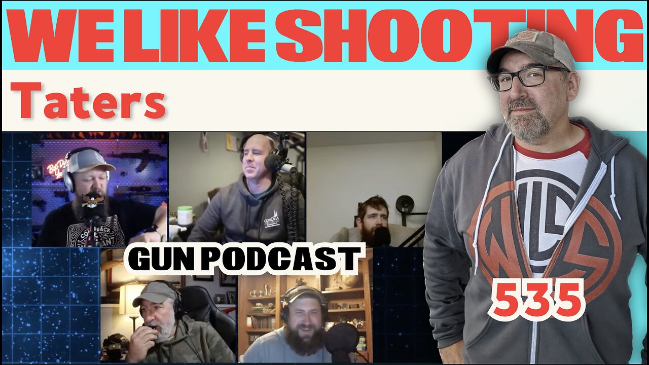 Taters - We Like Shooting 535 (Gun Podcast)