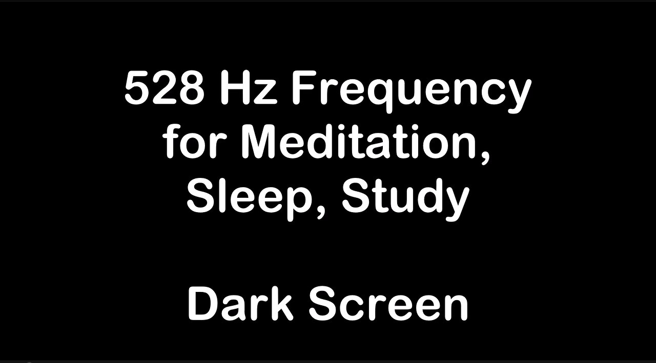 528 Hz Frequency for Meditation, Sleep, Study / Dark Screen