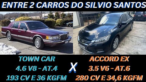 ENTRE 2 CARROS - LINCOLN TOWN CAR X HONDA ACCORD - GIGANTE DA COMUNICAÇÃO E SIMPLICIDADE COM CARROS