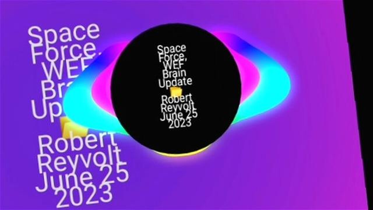 Space Force, WEF Brain Update 📂 Robert Reyvolt June 25 2023
